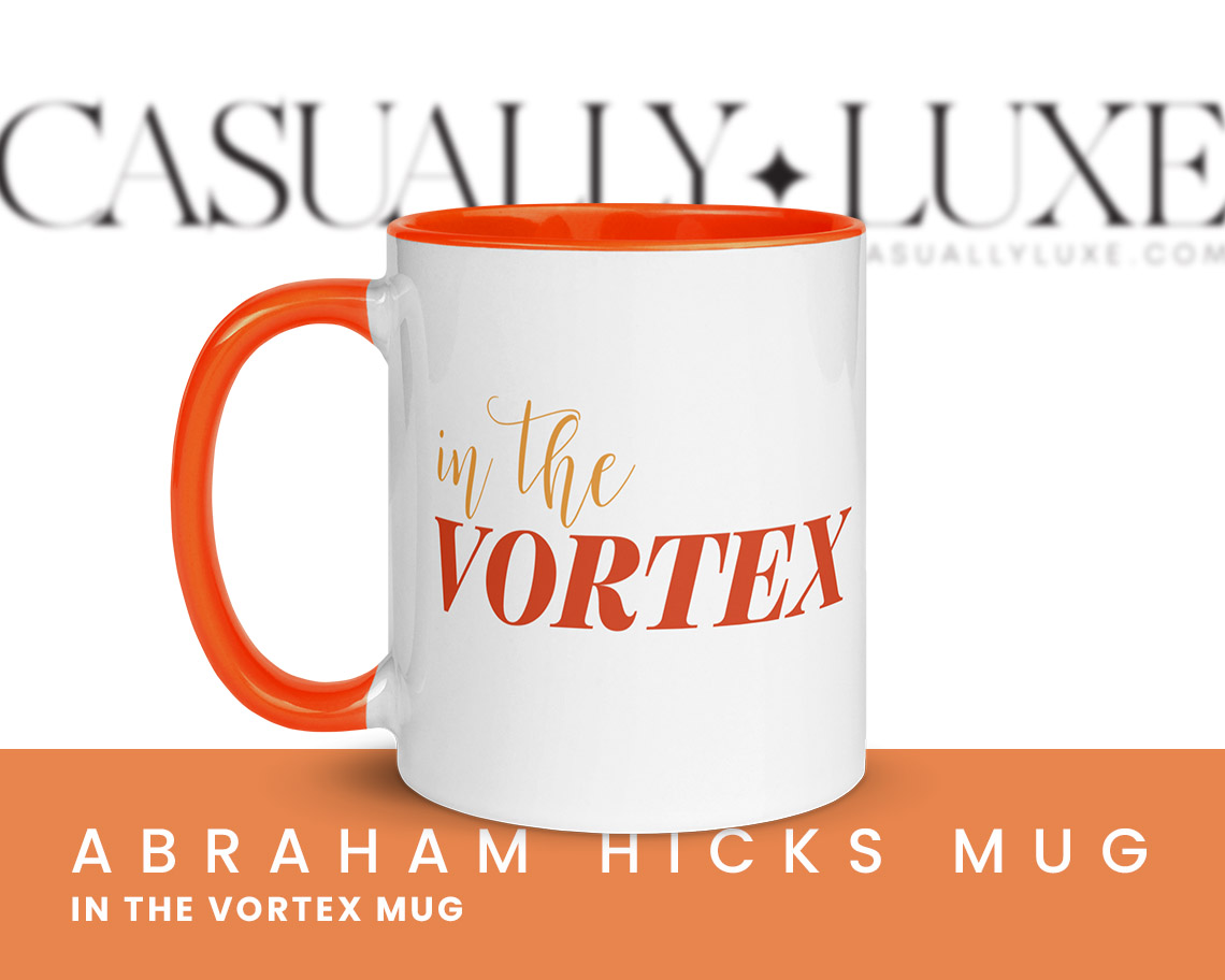 abraham hicks mug In The Vortex Abraham Hicks Mug