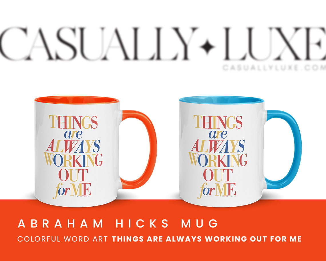abraham hicks mug Things Are Always Wokrking out for me Mug Abraham Hicks Colorful Typography