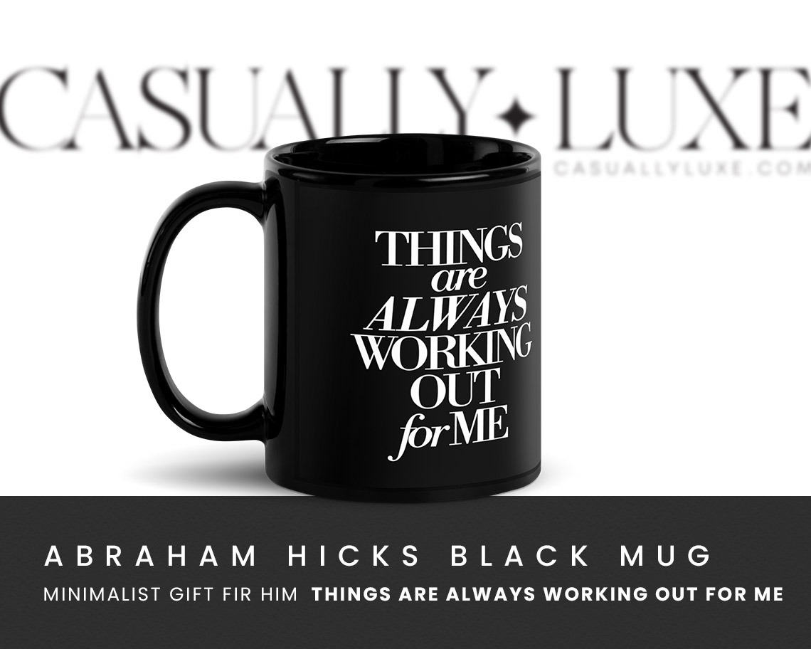 Minimalist Black Mug Abraham Hicks Cup Things Are Always Working out for me black mug