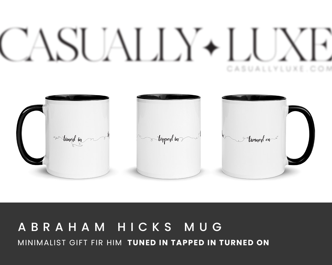 Abraham Hicks mug Tuned In Tapped In Turned On Mug Black and White